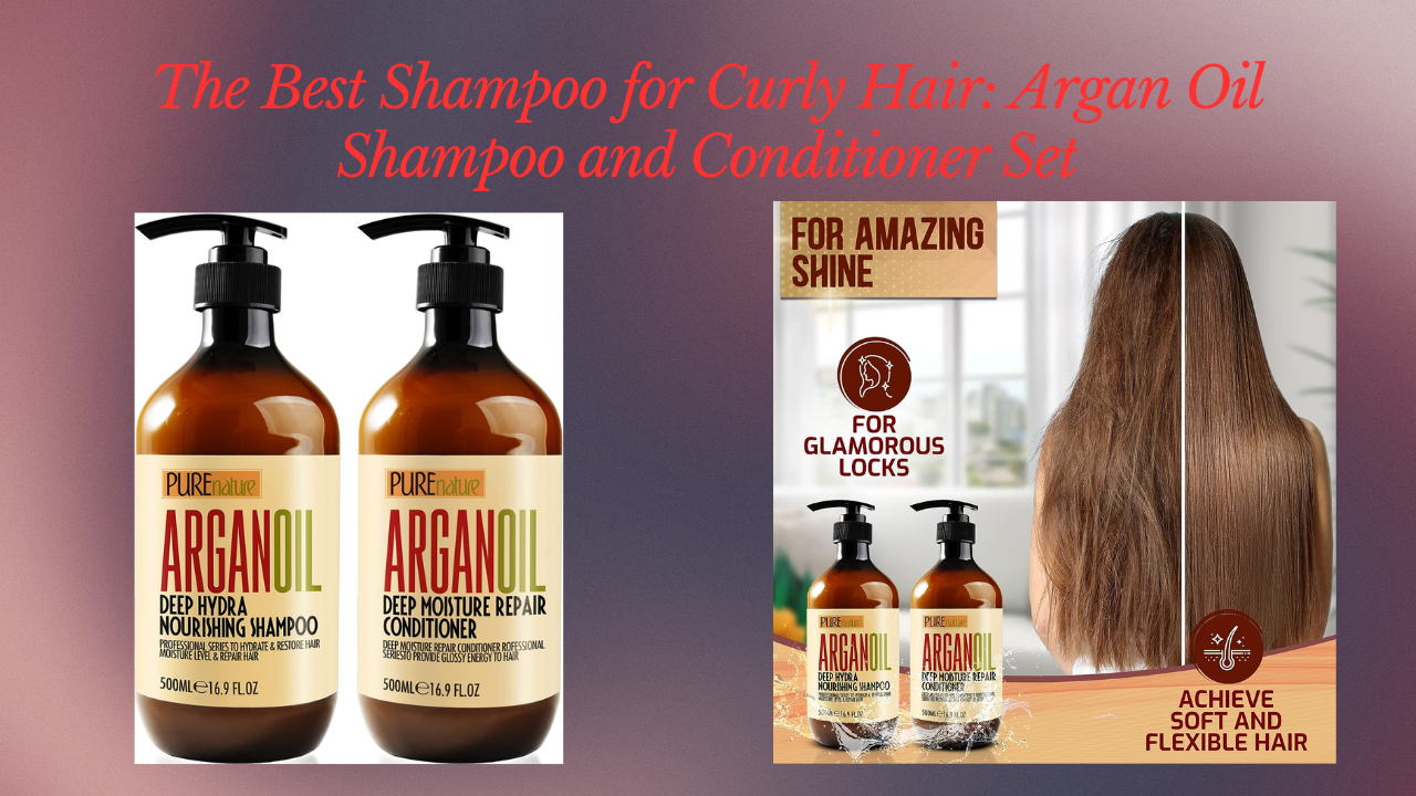 Best-Shampoo-for-Curly-Hair-Argan-Oil-Shampoo-and-Conditioner